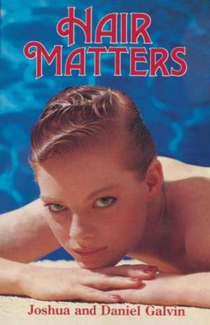 Hair Matters de Joshua Galvin