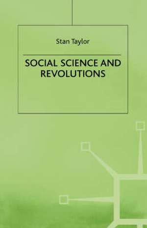 Social Science and Revolutions de S. Taylor