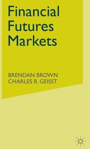 Financial Futures Markets de B. Brown