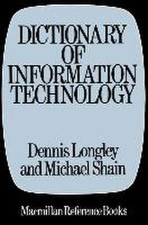 Dictionary of Information Technology de Dennis Longley