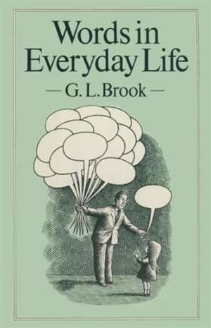 Words in Everyday Life de G. L. Brook