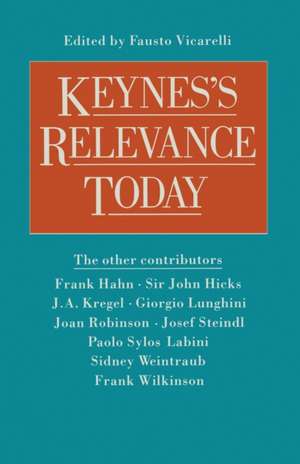 Keynes's Relevance Today de Fausto Vicarelli