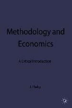 Methodology and Economics: A Critical Introduction de John Pheby