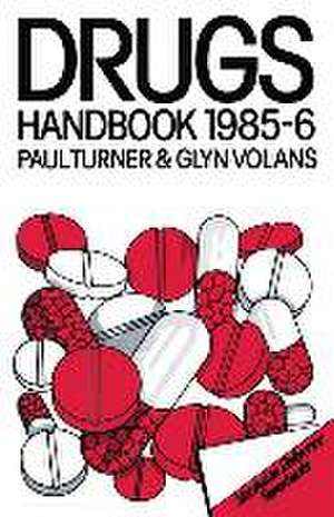 The Drugs Handbook 1985–86 de Paul Turner