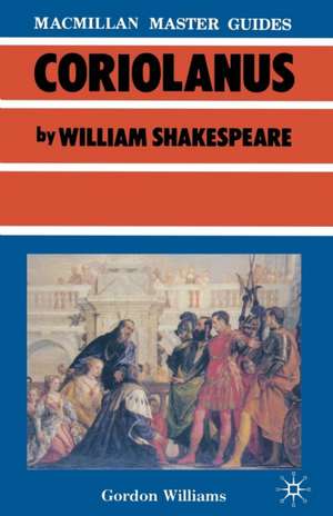 Shakespeare: Coriolanus de Gordon Williams