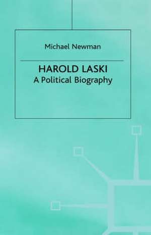 Harold Laski: A Political Biography de M. Newman