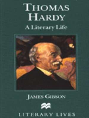 Thomas Hardy: A Literary Life de J. Gibson