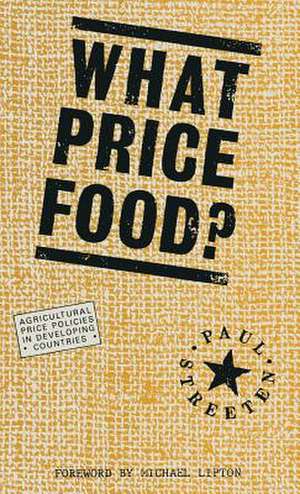 What Price Food?: Agricultural Price-Policies in Developing Countries de Paul Streeten