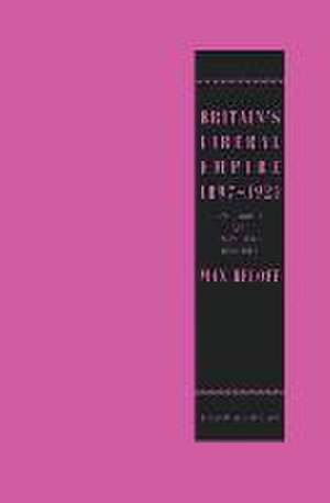 Britain’s Liberal Empire 1897–1921: Volume 1 of Imperial Sunset de Max Beloff