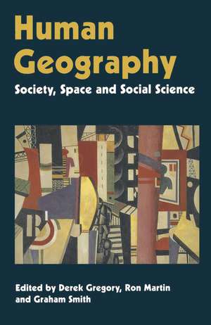 Human Geography: Society, Space and Social Science de Derek Gregory