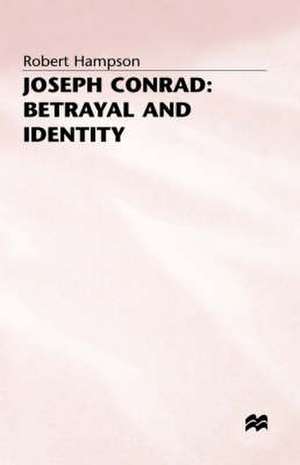 Joseph Conrad: Betrayal and Identity de Robert Hampson