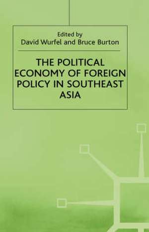 The Political Economy of Foreign Policy in Southeast Asia de David Wurfel