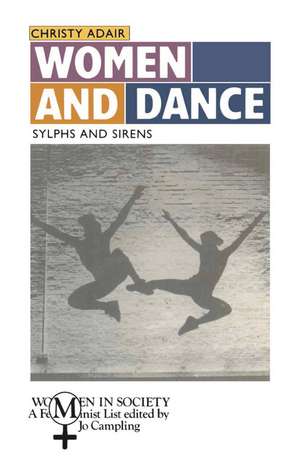 Women and Dance: Sylphs and Sirens de Christy Adair