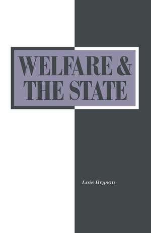 Welfare and the State: Who Benefits?: Who Benefits? de Lois Bryson