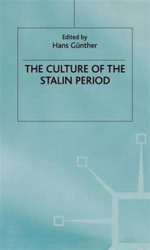 The Culture of the Stalin Period de Hans Gunther