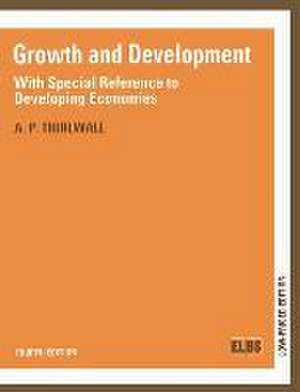 Growth and Development: With Special Reference to Developing Economies de A. P. Thirlwall