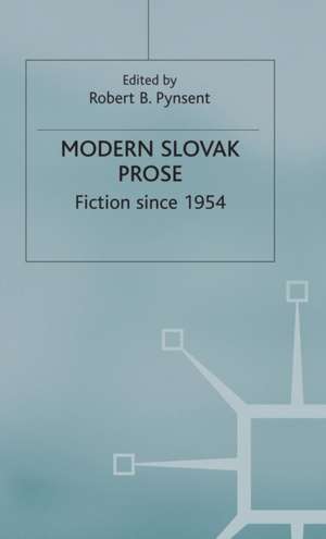 Modern Slovak Prose: Fiction since 1954 de Robert B Pynsent