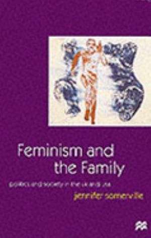 Feminism and the Family de Jennifer Somerville