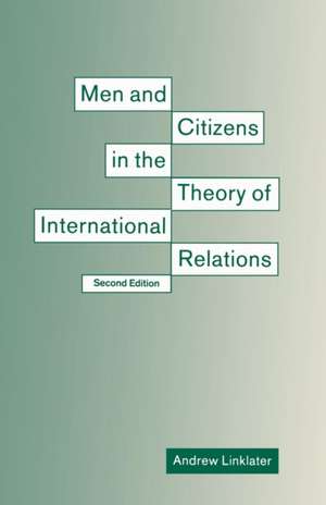 Men and Citizens in the Theory of International Relations de Andrew Linklater