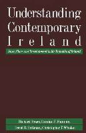 Understanding Contemporary Ireland: State, Class and Development in the Republic of Ireland de Richard Breen