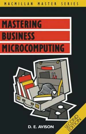 Mastering Business Microcomputing de D.E. Avison