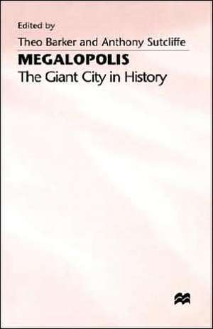 Megalopolis: The Giant City in History de Theo Barker