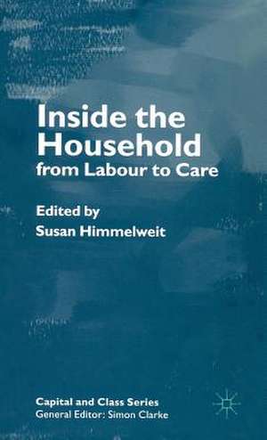 Inside the Household: From Labour to Care de S. Himmelweit