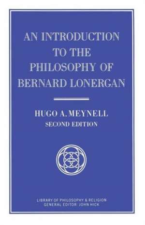 An Introduction to the Philosophy of Bernard Lonergan de Hugo A. Meynell