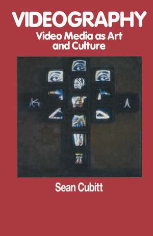 Videography: Video Media as Art and Culture de Professor of Screen & Media Studies Sean Cubitt