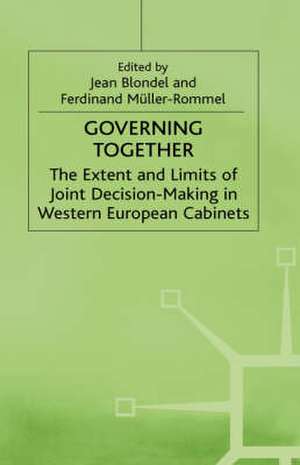 Governing Together: The Extent and Limits of Joint Decision-Making in Western European Cabinets de Jean Blondel