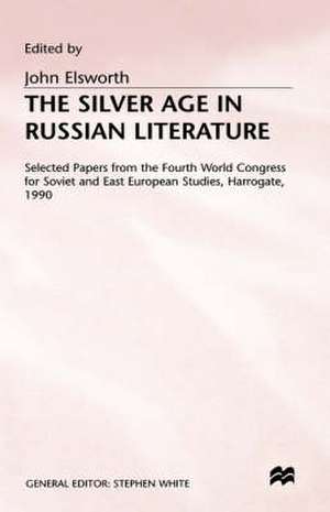 The Silver Age in Russian Literature de John Elsworth