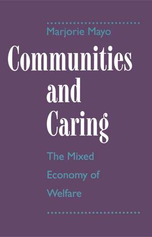 Communities and Caring: The Mixed Economy of Welfare de Marjorie Mayo