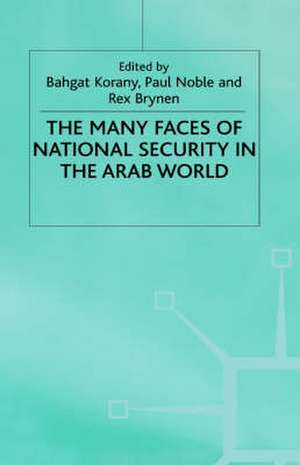 The Many Faces of National Security in the Arab World de Rex Brynen