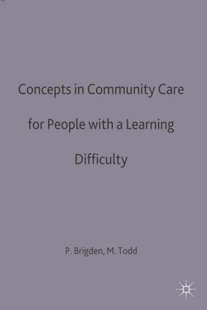 Concepts in community care for people with a learning difficulty de Patricia Brigden