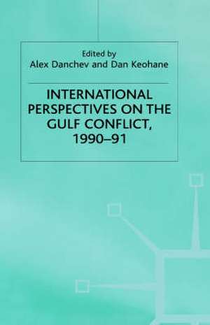 International Perspectives on the Gulf Conflict, 1990-91 de Alex Danchev