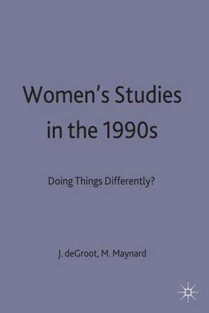 Women's Studies in the 1990s: Doing Things Differently? de Joanna de Groot