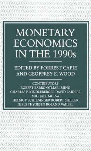 Monetary Economics in the 1990s: The Henry Thornton Lectures, Numbers 9–17 de Geoffrey E. Wood