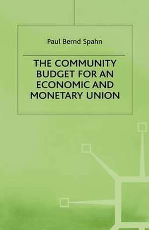 The Community Budget for an Economic and Monetary Union de P. Spahn