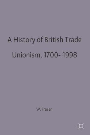 A History of British Trade Unionism 1700–1998 de W. Hamish Fraser