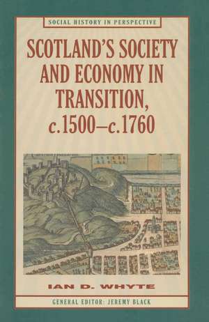 Scotland’s Society and Economy in Transition, c.1500–c.1760 de Ian Whyte