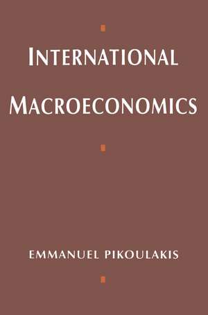 International Macroeconomics de Emmanouel Pikoulakis