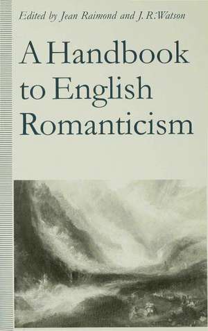 A Handbook to English Romanticism de Jean Raimond