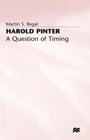 Harold Pinter: A Question of Timing de M. Regal