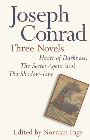 Joseph Conrad: Three Novels: Heart of Darkness, The Secret Agent and The Shadow Line de Norman Page