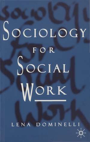 Sociology for Social Work de Lena Dominelli