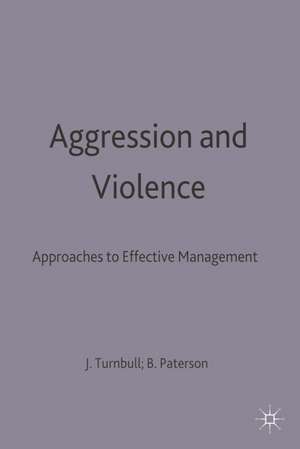 Aggression and Violence: Approaches to Effective Management de Brodie Paterson