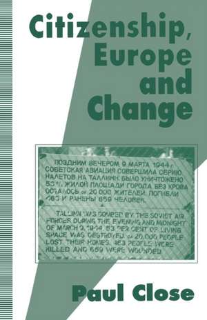 Citizenship, Europe and Change de P. Close