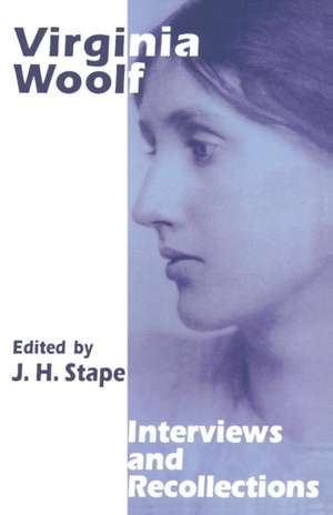 Virginia Woolf: Interviews and Recollections de J. Stape