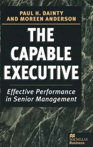 The Capable Executive: Effective Performance in Senior Management de Moreen Anderson