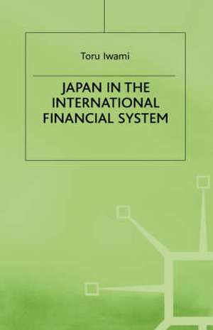 Japan in the International Financial System de T. Iwami